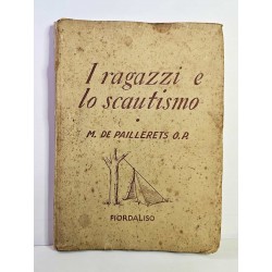 I RAGAZZI E LO SCAUTISMO DI M. DE PAILLERETS O.P. editore FIORDALISO -  1946 